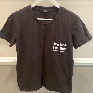 Charcoal T-Shirt “It’s Fine. I’m Fine. Everything is Fine” Size S
